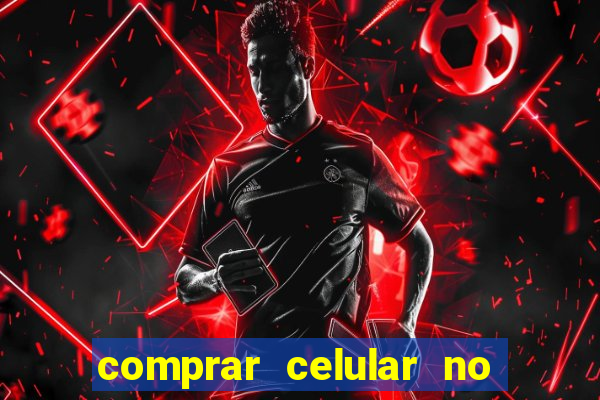 comprar celular no boleto parcelado